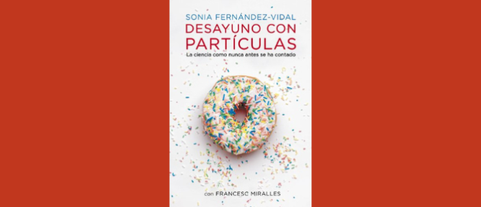 Desayuno con partículas: La ciencia como nunca antes se ha contado